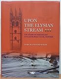 Upon the Elysian stream : 150 years of Magdalen College Boat Club, Oxford