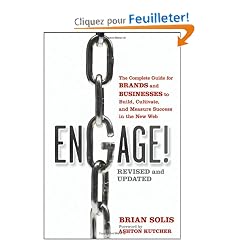 Engage!: The Complete Guide for Brands and Businesses to Build, Cultivate, and Measure Success in the New Web