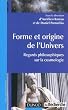 Forme et origine de l'Univers - Regards philosophiques sur la cosmologie