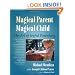 Magical Parent Magical Child: The Art of Joyful Parenting
