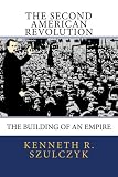 The Second American Revolution: The Building of an Empire