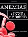Anemias and Other Red Cell Disorders