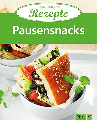 Pausensnacks: Die beliebtesten Rezepte (German Edition)
