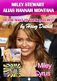 Miley Stewart, Alias Hannah Montana Do You Want to Know a Secret? (1)