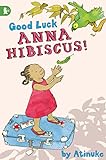 Good luck, Anna Hibiscus!