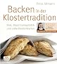 Backen in der Klostertradition: Brot, Brauchtumsgeb�ck und s��e K�stlichkeiten