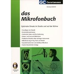 Das Mikrofonbuch: Optimaler Einsatz im Studio und auf der B�hne
