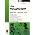 Das Mikrofonbuch: Optimaler Einsatz im Studio und auf der B�hne