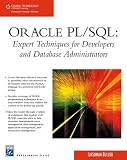 Oracle PL/SQL: Expert Techniques For Developers and Database Administrators, 1st Edition