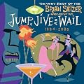 JUMp; Jive An' Wail : The Very Best Of