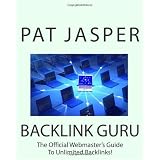 Backlink Guru: The Official Webmaster's Guide To Unlimited Backlinks!