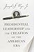 Presidential Leadership and the Creation of the American Era (The Richard Ullman Lectures)