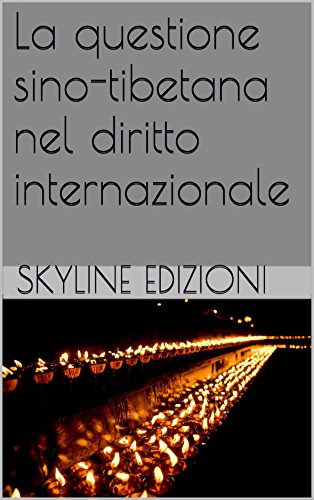 La questione sino tibetana nel diritto internazionale (Italian Edition)