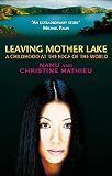 Leaving Mother Lake : a childhood at the edge of the world