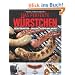 Das perfekte W�rstchen: Selbst Wursten - Grillen - Rezepte mit Wurst