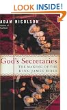 God's Secretaries: The Making of the King James Bible
