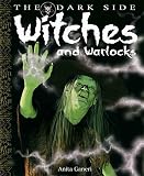 Witches and warlocks : a book of monstrous beings from the dark side of myths and legends around the world