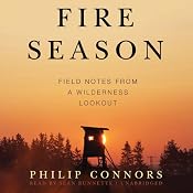Fire Season: Field Notes from a Wilderness Lookout | [Philip Connors]