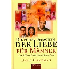 Die f�nf Sprachen der Liebe f�r M�nner: Der Schl�ssel zum Herzen Ihrer Frau