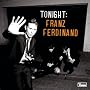 Tonight:Franz Ferdinand
