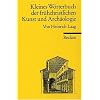 Kleines W�rterbuch der fr�hchristlichen Kunst und Arch�ologie: (Reclam Wissen): Mit einem Anhang altgriechischer Fachw�rter