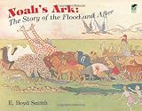 Noah's Ark: The Story of the Flood and After (Dover Children's Classics)