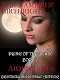 The Vampires` Birthright (Dying of the Dark #2)