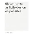 As Little Design As Possible: The Work of Dieter Rams