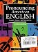 Pronouncing American English: Sounds, Stress, and Intonation