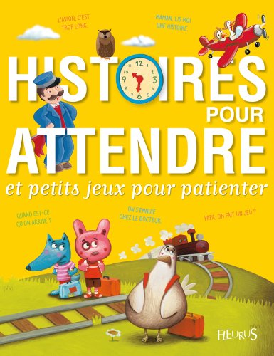 Histoires pour attendre et petits jeux pour patienter (French Edition)