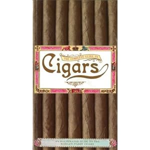 The Complete Guide to Cigars by Steve Luck