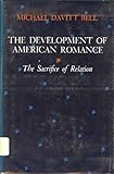 The development of American romance : the sacrifice of relation