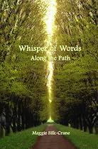 Whisper Of Words: Along The Path