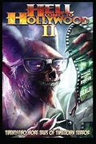 Hell Comes To Hollywood II: Twenty-Two More Tales Of Tinseltown Terror (Volume 2)