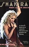 Shakira: Woman Full of Grace (Spanish Edition)