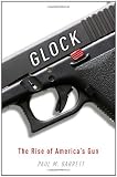 Glock: The Rise of America's Gun