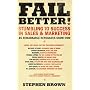 Fail Better!: Stumbling to Success in Sales & Marketing - 25 Remarkable Renegades Show How