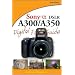 Sony Alpha DSLR-A300/A350 Digital Field Guide