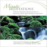 Minute Meditations: Guided Imagery Meditations to Relieve Stress & Enhance Wellness