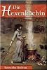 Die Hexenk�chin: Historischer Roman