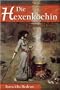 Die Hexenk�chin: Historischer Roman