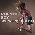 We Won't Crush