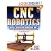 CNC Robotics: Build Your Own Workshop Bot