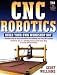 CNC Robotics: Build Your Own Workshop Bot