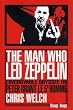 The man who Led Zeppelin : L'incroyable odyss�e de Peter Grant, le cinqui�me homme