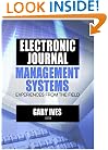Electronic Journal Management Systems: Experiences From The Field