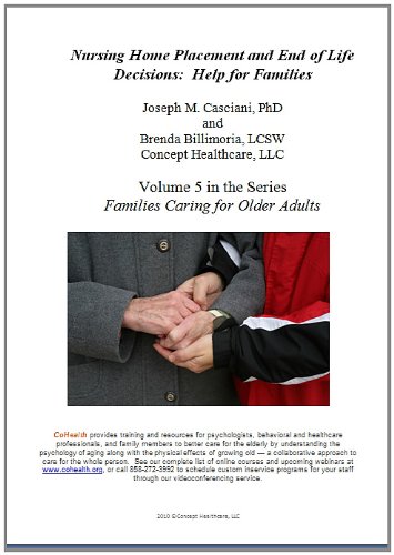 Nursing Home Placement and End of Life Decisions: Help for Families (Families caring for Older Adults)