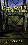 Renewal 9 - Delay Tactics
