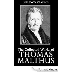 The Works of Thomas Malthus (Halcyon Classics)