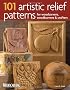 101 Artistic Relief Patterns for Woodcarvers, Woodburners & Crafters (Woodcarving Illustrated Books)
